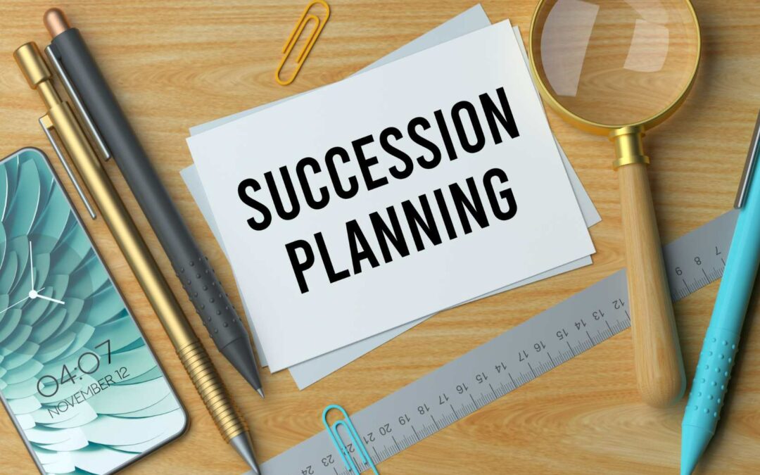 Love Your Business? Love Your Family? Then You Need a Succession Plan